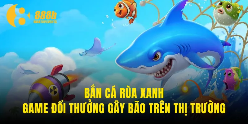 bắn cá rùa xanh