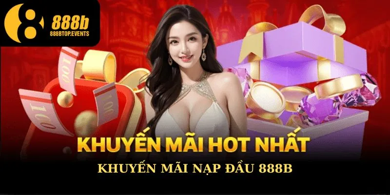 Giới thiệu khuyến mãi nạp đầu tại 888B